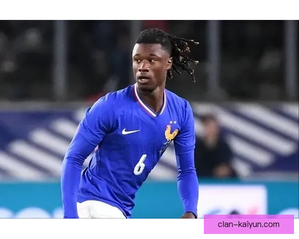 卡马文加中场价值持续提升，备受关注的年轻天才将成未来关键球员。