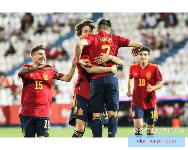 欧洲杯预选赛西班牙状态回暖，近期表现稳定值得关注